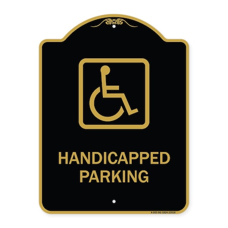 Signmission Handicapped Parking Handicapped, Black & Gold Aluminum Architectural Sign, 18" x 24", BG-1824-23918 A-DES-BG-1824-23918